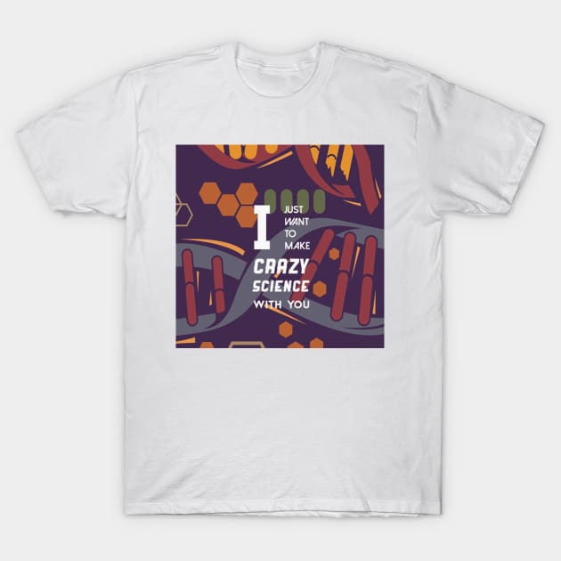 Crazy science T-Shirt by amyskhaleesi